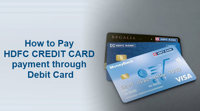 HDFC Credit Card payment through Debit Card